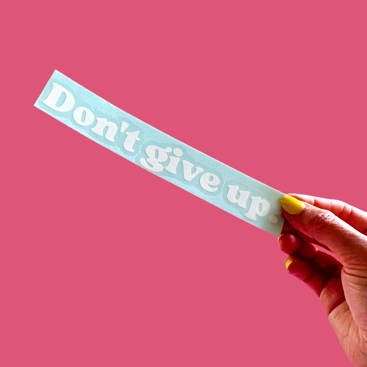 Don&#39;t Give Up Sticker Decal